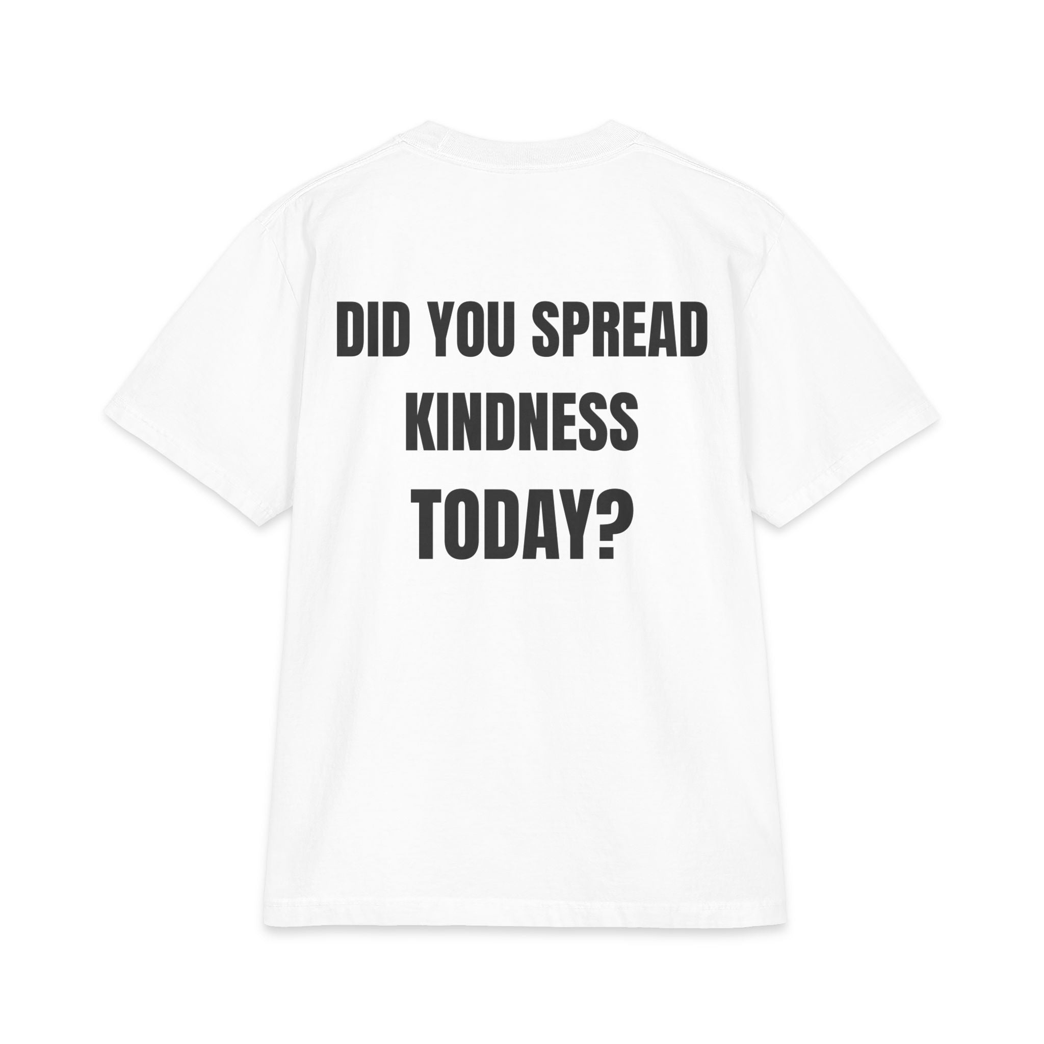 Did You Spread Kindness Today? T‑Shirt - Motivational Graphic Tee